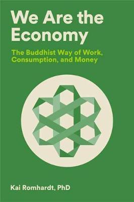 We Are the Economy : The Buddhist Way of Work, Consumption, and Money                                                                                 <br><span class="capt-avtor"> By:Romhardt, Kai                                     </span><br><span class="capt-pari"> Eur:16,24 Мкд:999</span>